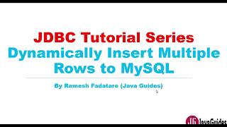 JDBC Tutorial - Part 12: Dynamically Insert Multiple Rows to MySQL Example
