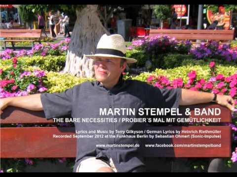 Martin Stempel & Band - THE BARE NECESSITIES / PROBIER´S MAL MIT GEMÜTLICHKEIT