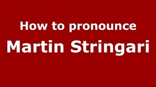 How to pronounce Martin Stringari