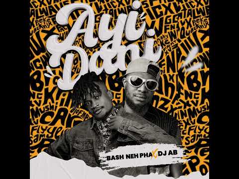 AYI DANI _ Bash neh pha featuring DJ AB (official music audio)