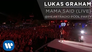 Lukas Graham - Mama Said - Live at The iHeartRadio Summer Pool Party [EXTRAS]