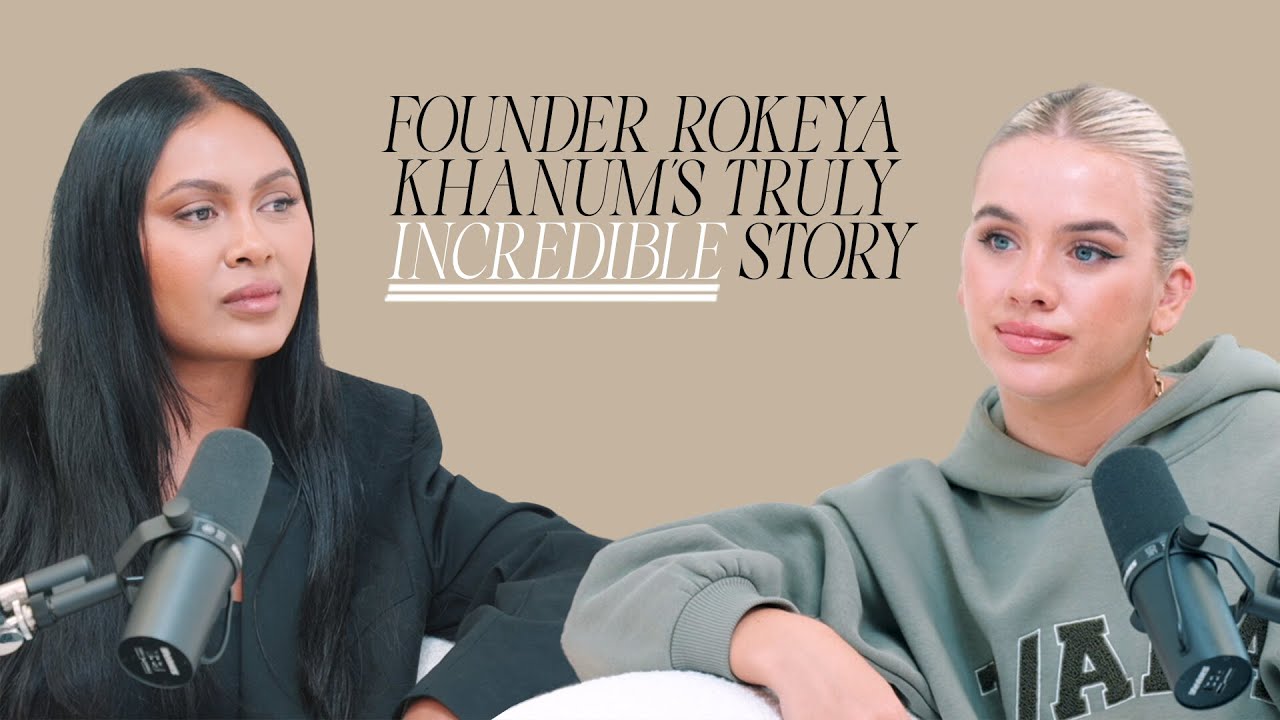 From Homelessness to a Multimillion £ Brand: Founder Rokeya Khanum's Truly Incredible Story