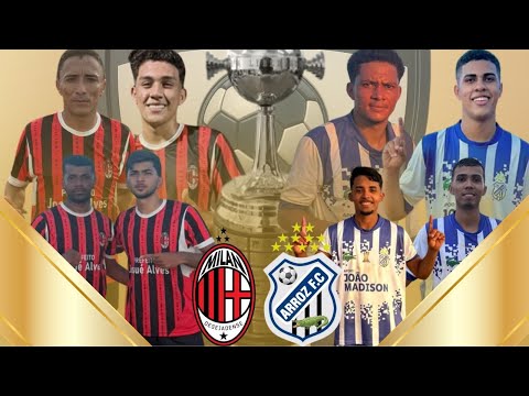 MILAN DESEJADENSE X ARROZ 🔴 GRANDE FINAL🔴CAMPEONATO MORRENSE DE FUTEBOL AMADOR