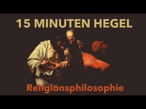 15 Minuten Hegel – Folge 10: Religionsphilosophie