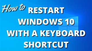 How to Restart Windows 10 With a Simple Keyboard Shortcut