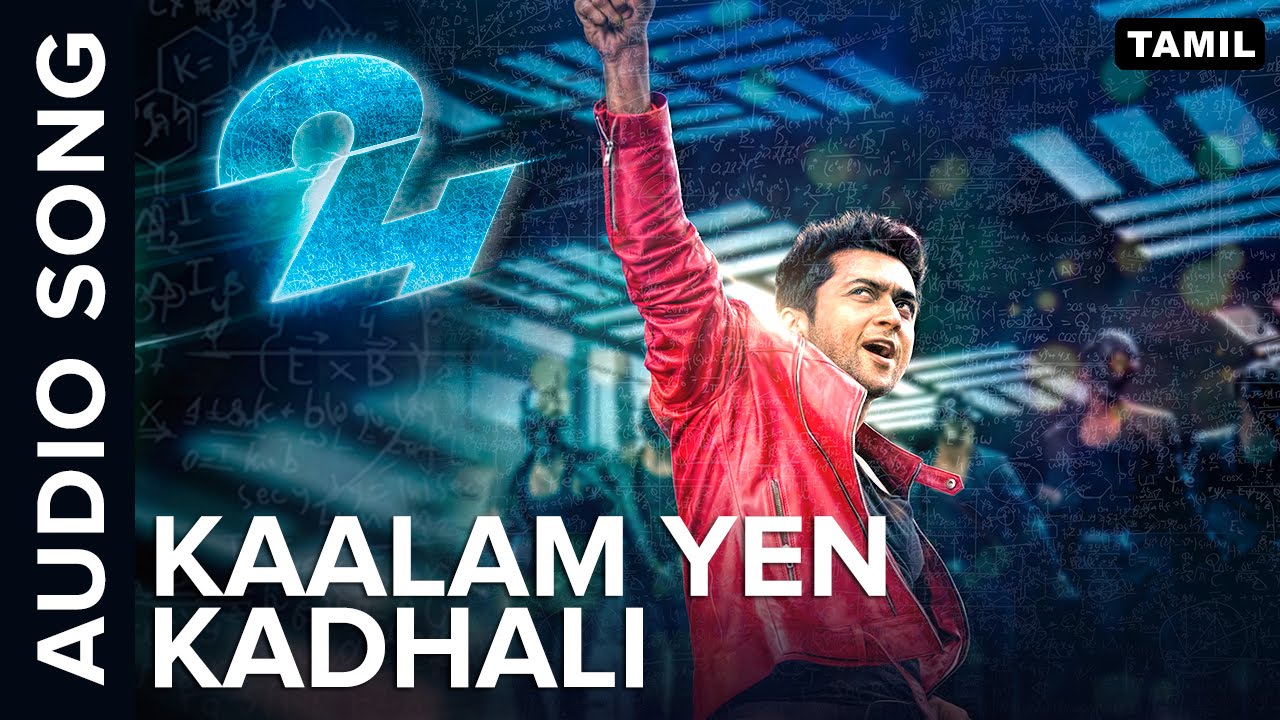 Kaalam Yen Kadhali Lyrics  | 24 | Suriya, Samantha | Benny Dayal | A.R. Rahman