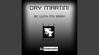 Be With My Baby (Techno Mix)