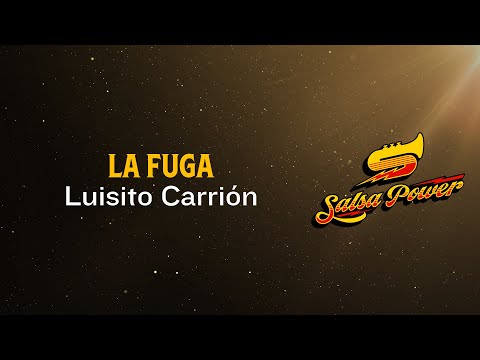 La Fuga, Luisito Carrión, Video Letra - Salsa Power