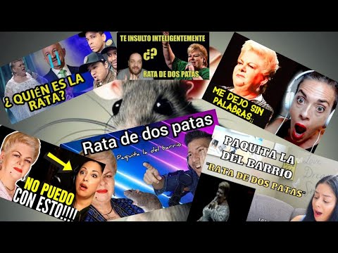 RATA DE DOS PATAS - PAQUITA LA DEL BARRIO: ANALISIS, REACCIONES.