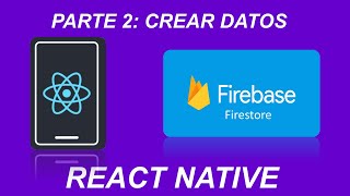 Crud React Native Y Firebase Crear Datos
