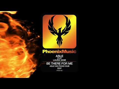 Asle feat Laura Vane - Be There For Me (Asle 303 Piano Dub) | Phoenix Music