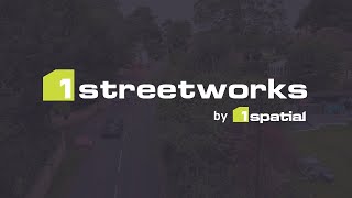 1spatial-spa-introduction-to-1streetworks-march-24-18-03-2024