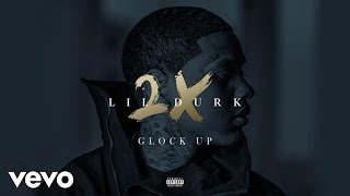 Lil Durk - Glock Up (Audio)