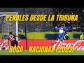 PENALES DESDE LA TRIBUNA | Boca - Nacional (2023)