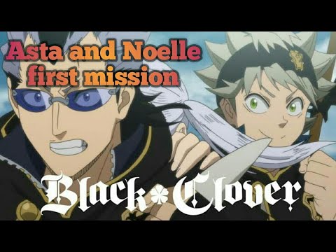 Asta and Noelle joined the black bull Asta morning routine Asta and Noelle first mission