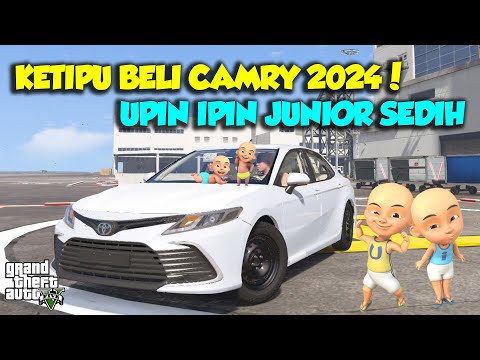 SULTAN UPIN IPIN KETIPU BELI CAMRY 2024 DARI ARAB TERKENCANG DUNIA - GTA V MOD UPIN & IPIN SPESIAL