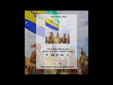 B14 ft Tarvin Toune - Tiwi Taemi (Meri Island) (ProdBy Wemi Uani)