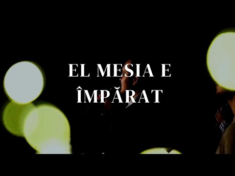 El, Mesia, e Împărat | Vali Lup | BBSO