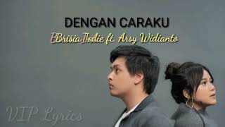 Download lagu Dengan Caraku - Brisia Jodie ft. Arsy Widianto (Lyrics Video) mp3 Download lagu Dengan Caraku - Brisia Jodie ft. Arsy Widianto (Lyrics Video) mp3