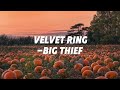 Velvet Ring Big Thief Lyrics