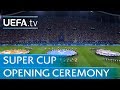 Real Madrid - Manchester United: UEFA Super Cup opening ceremony