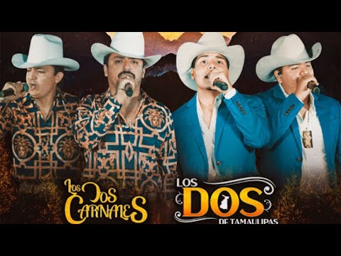 Los dos carnales . Los dos de Tamaulipas