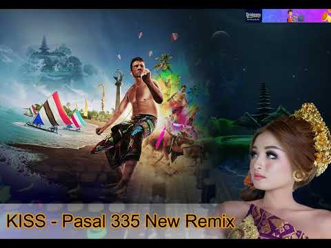 KISS - Pasal 335 New Remix