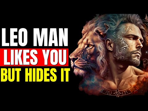 9 Clear Signs LEO Man Likes You But HIDES It