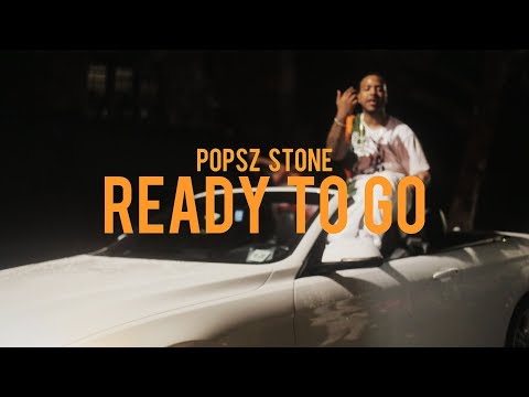 Popsz Stone - Ready To Go (Prod By. iVN) (Dir. By Kapomob Films)
