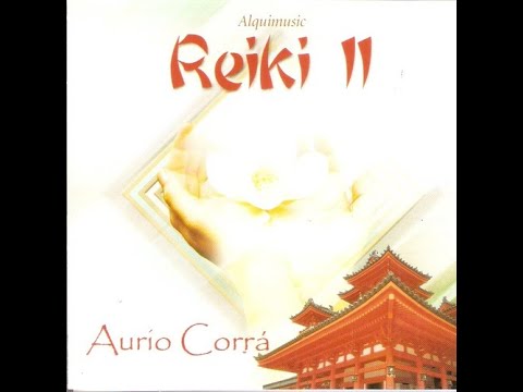Aurio Corra - Reiki - Vol. 2 (Music for Healing Energy)