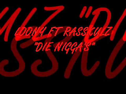 LOONY FT RASSKULZ - DIE NIGGAS