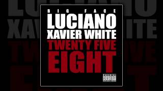 Big Face Luciano - Twenty Five Eight ft. Xavier White (Explicit)