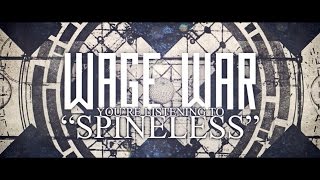 WAGE WAR // SPINELESS (Lyric Video)