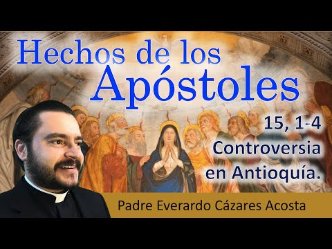 Acts 15, 1-4 Controversy in Antioch