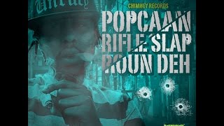 Popcaan - Rifle Slap Round Deh (Raw) [After Party Riddim] Sept 2015