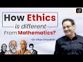 How Ethics Is Different From Mathematics Dr Vikas Divyakirti Drishti IAS English