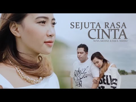 Bajol Ndanu X Nova Ardana - Sejuta Rasa Cinta (Official Music Video)