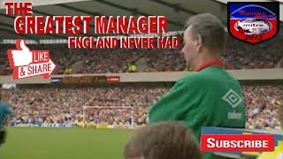 BRIAN CLOUGH OBE | THE GREATEST MANAGER ENGLAND NEVER HAD | FOOTBALL DOCUMENTARY