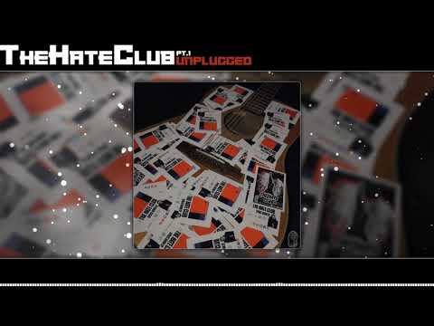 The Hate Club - UNPLUGGED pt.1