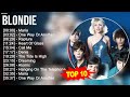 B L O N D I E 2023 MIX Top 10 Best Songs Greatest Hits Full Album 2023