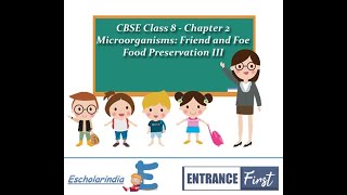 CBSE Science Class 8 - Chapter 2. Microorganisms: Friend and Foe - Food Preservation III (Video 15)