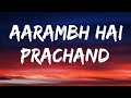 Aarambh Hai Prachand Full Song Lyrics Video 2021