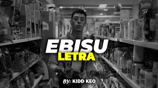 Kidd Keo - Ebisu Letra/Lyrics [BACK TO ROCKPORT]