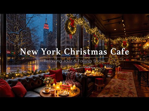 New York Christmas Night Jazz 🎄 Cozy Cafe Ambience with Soft Piano Jazz & Snowfall for Relax, Study
