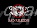 Bad Religion - Quality or Quantity Lyrics