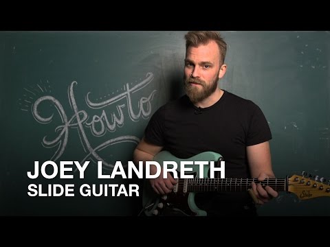 Joey Landreth on How-To play Slide Guitar