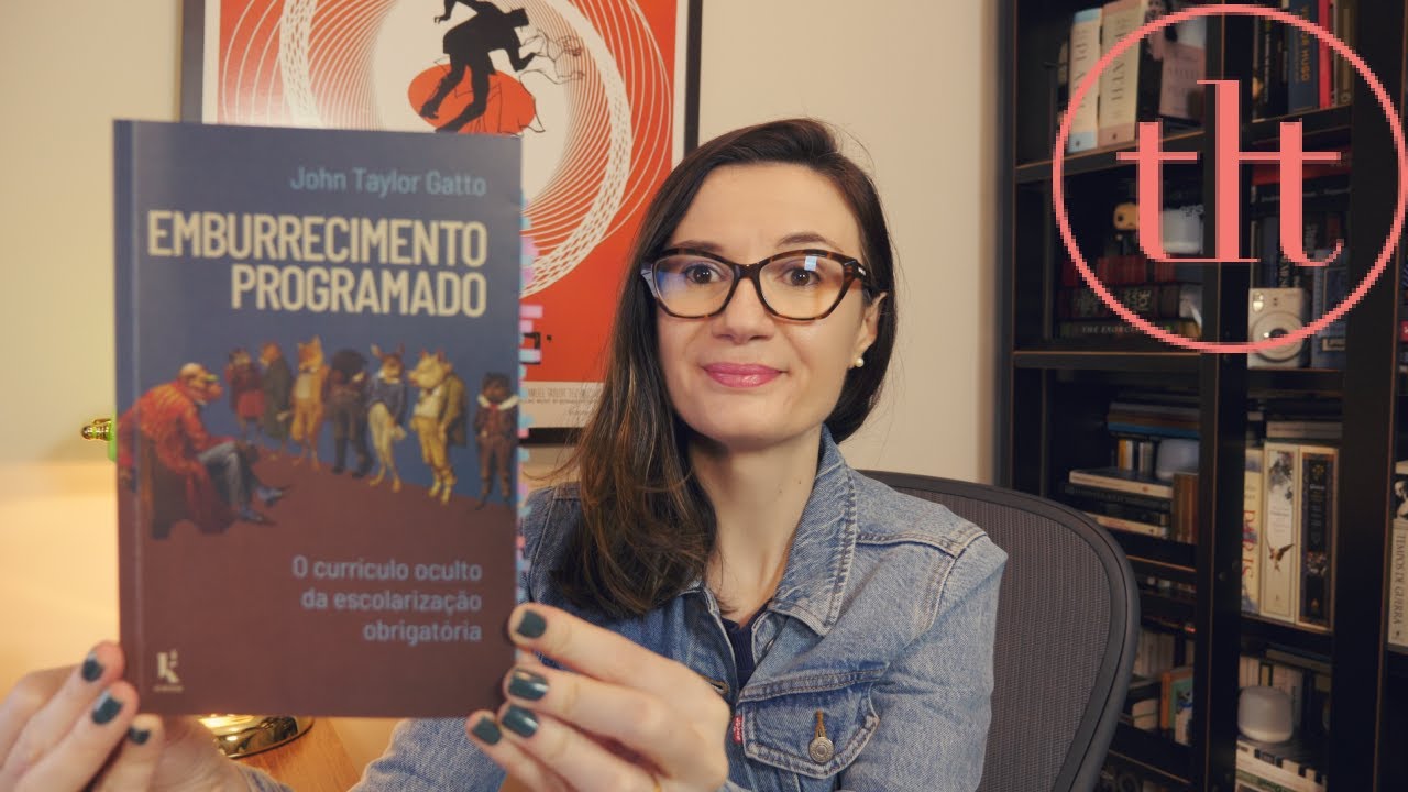 Emburrecimento Programado (John Taylor Gatto) 🇺🇸 | Tatiana Feltrin