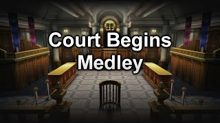Court begins!  ~ Medley