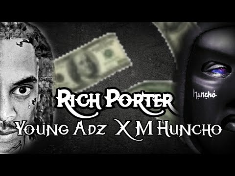 Young Adz X M Huncho - Rich Porter (Unreleased) D Block Europe Home Alone 2