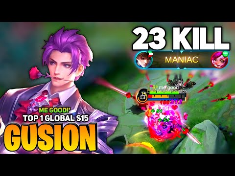 23 KILL! MANIAC, Gusion Fast Hand Combo [Top 1 Global Gusion S15] by me good!` - Mobile Legend